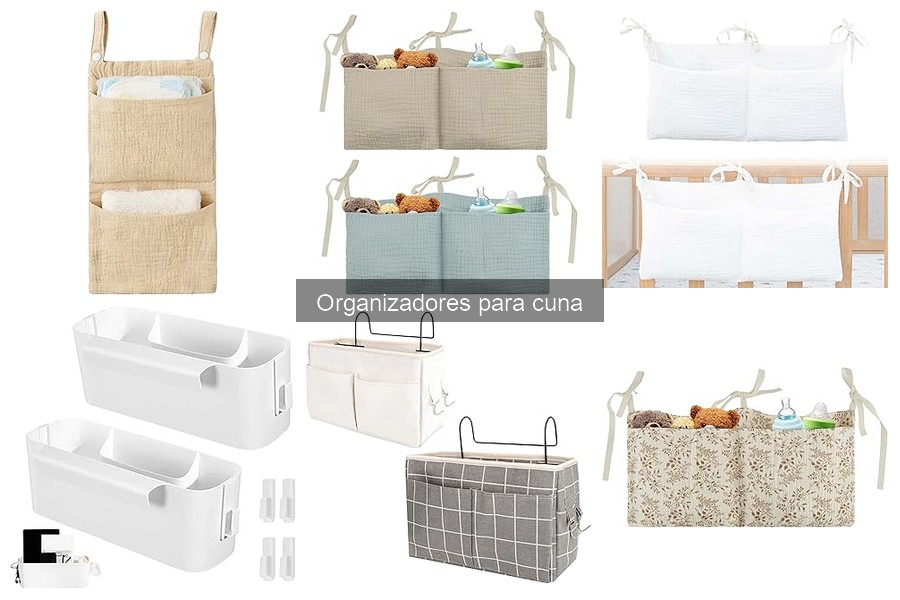 Tipos de Organizadores para Cuna: Características y Usos