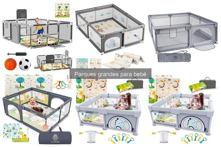 Tipos de parques grandes para bebé: Guía completa